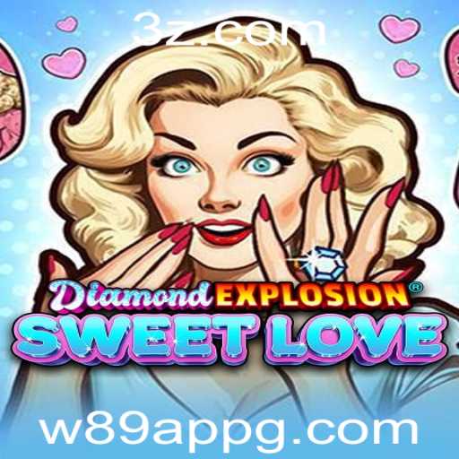 Descubra o Encantador Mundo de DiamondExplosionSweetLove no w89 App